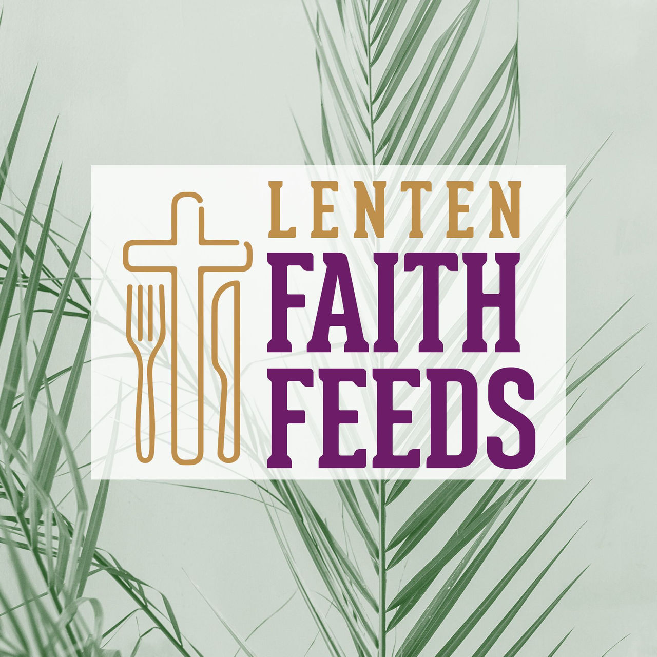 Lenten Faith Feeds