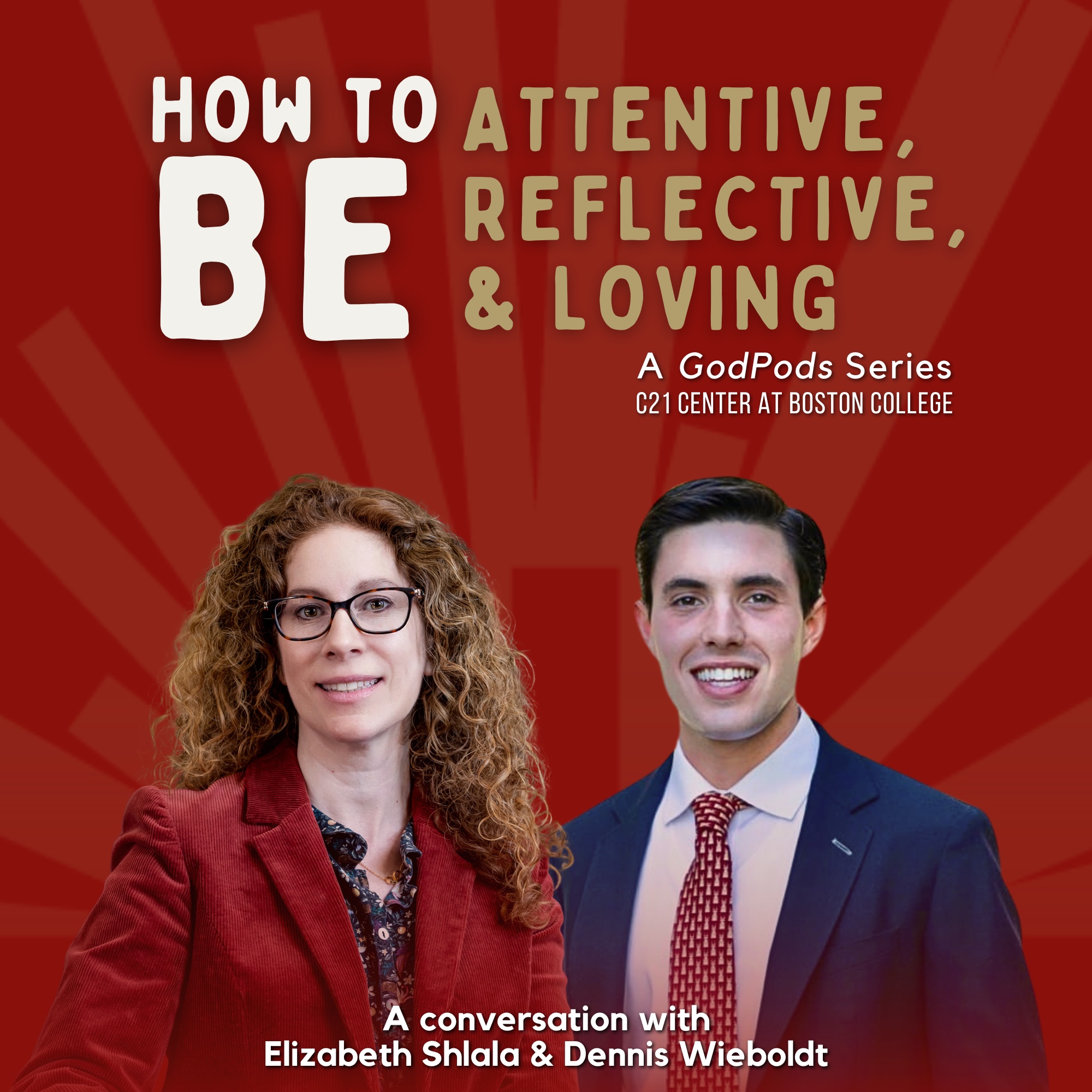 How to Be...Attentive, Reflective, & Loving | Dennis Wieboldt