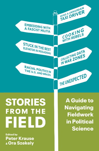Stories from the Field: A Guide to Navigating Fieldwork in Political Science